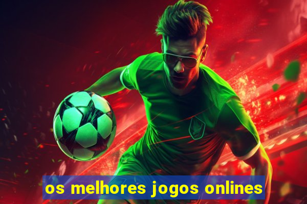 os melhores jogos onlines